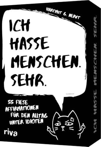 Ich hasse Menschen. Sehr. – 55 fiese Affirmationen für den Alltag unter Idioten: Gegen Wut. Für Stressabbau, mehr Gelassenheit. Geschenk für genervte Freunde, Arbeitskollegen