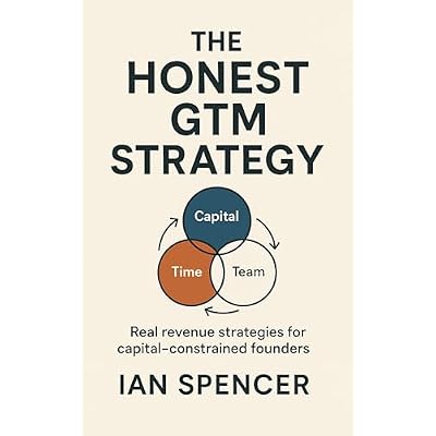THE HONEST GTM STRATEGY: What Works When You're Not Venture-Scale