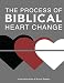 The Process of Biblical Heart Change