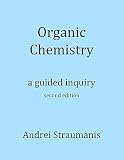 Organic Chemistry: A Guided Inquiry