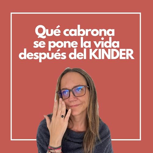 Qu&eacute; cabrona se pone la vida despu&eacute;s del kinder cover art