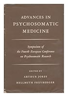 Advances in psychosomatic medicine, symposium. Edited by Arthur Jores [and] Hellmuth Freyberger B000VT2WB0 Book Cover