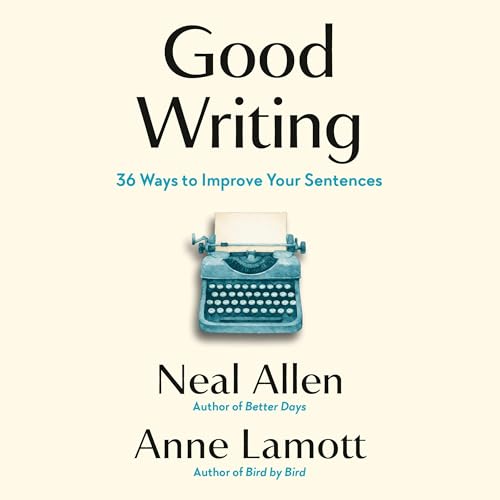 Good Writing: 36 Ways to Improve Your Sentences
