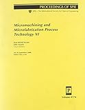 Micromaching and Microfabrication Processing Technology, VI