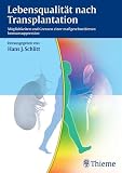 Lebensqualität nach Transplantation: Möglichkeiten und Grenzen einer maßgeschneiderten Immunsuppression