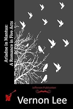Paperback Ariadne in Mantua: A Romance in Five Acts Book