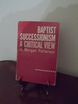 Paperback Baptist successionism;: A critical view Book