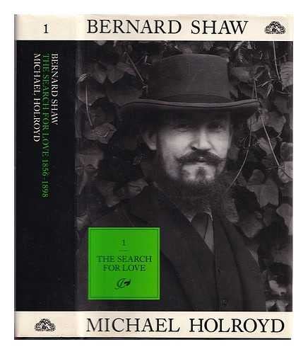 Bernard Shaw Vol.1 1856-1898 : the search for l... B001NC7U9S Book Cover
