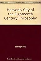 Heavenly City of the Eighteenth Century Philosophy B003T1TV8Y Book Cover