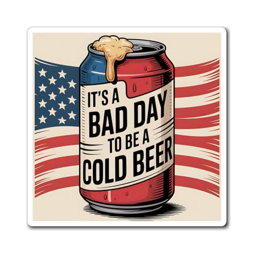 American Beer Themed Magnet - It's a Bad Day to Be a Cold Beer, Kitchen Decor, Barware, Unique Gift, Beer Lover's Magnet