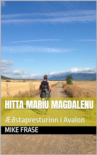 HITTA MARÍU MAGDALENU: Æðstapresturinn í Avalon (Icelandic Edition)