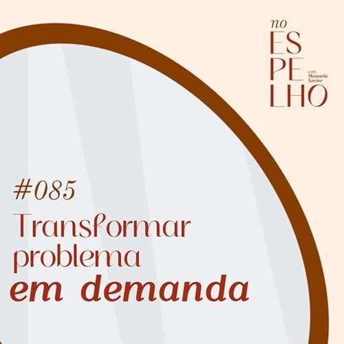 Transformar problemas em demandas
