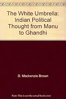 The White Umbrella: Indian Political Thought from Manu to Ghandhi B00613X7YG Book Cover