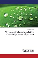 Physiological and oxidative stress responses of potato 3659752142 Book Cover