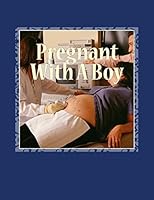 Pregnant with a Boy 1511615028 Book Cover