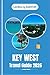 KEY WEST TRAVEL GUIDE 2026: Discover Beaches, Culture, Food, and Adventures at Florida’s Southernmost Point