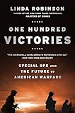 One Hundred Victories: Special Ops and the Future of American Warfare