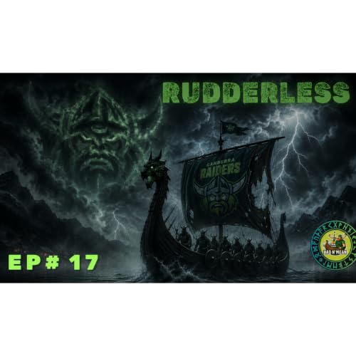 Rudderless | Bad N Mean Podcast #17 Round 16 Preview