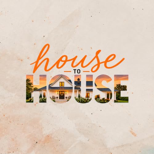House to House: Faith That Lives at Home