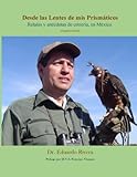  Desde las Lentes de mis Prismáticos: Relatos y anécdotas de cetrería en México