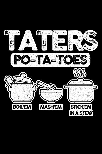 Taters Po-Ta-Toes Boil'em Mash'em Stick'em In A Stew: Lined A5 Notebook for Fast Food Lovers Journal Cookbook for your own recipes