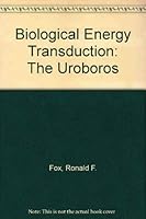 Biological Energy Transduction: The Uroboros 0471090263 Book Cover