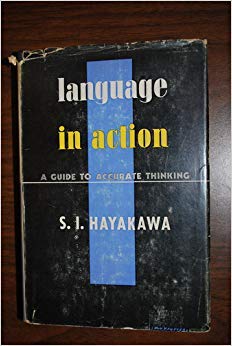 Hardcover Language in Action A Guide To Accurate Thinking Book