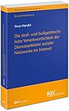 Die straf- und bußgeldrechtliche Verantwortlichkeit der Diensteanbieter sozialer Netzwerke im Internet (Kommunikation & Recht)