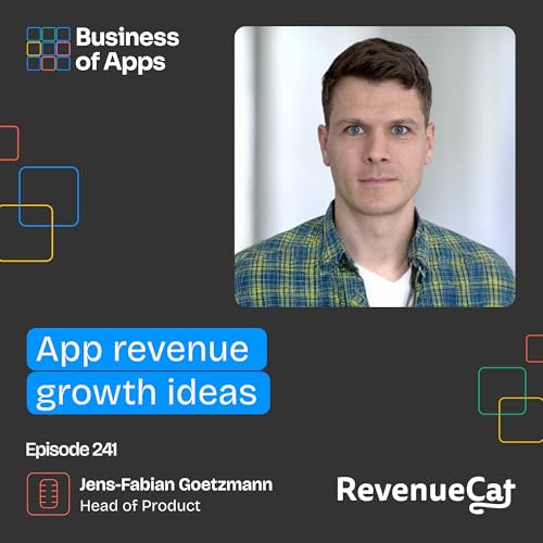 #241: App revenue growth ideas with Jens-Fabian Goetzmann, Head of Product at RevenueCat