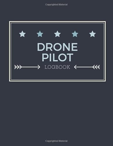 Drone Pilot Logbook: Uas/Uav Log For Aircraft Operator With Pre-Flight Checklist, Flight Map ,Weather Conditions