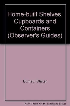 Home-built Shelves, Cupboards and Containers