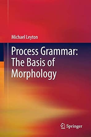 Process Grammar: The Basis of Morphology 2012th Edition-Wow! eBook