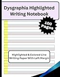 Dysgraphia Writing Paper: Adaptive Highlighted Handwriting Practice Notebook with Colored Lines and Left Margin for Kids with Dysgraphia, Dyslexia, ... Wide Ruled, Large 8.5 x 11 Inches, 100 Pages