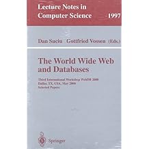 [The World Wide Web and Databases Third International Workshop WebDB2000, Dallas, TX, USA, May 18-19, 2000 - Selected Papers Third International Workshop WebDB 2000 Dallas, TX, USA, May 18-19, 2000, Selected Papers] [Volume editor Dan Suciu ] published on September, 2001