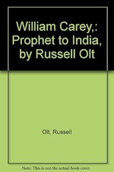 Unknown Binding William Carey,: Prophet to India, by Russell Olt Book