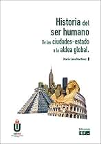 Historia del ser humano. De las ciudades-estado a la aldea global