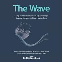The Wave: Using co-creation to tackle key challenges in organisations and in society at large 1790459990 Book Cover