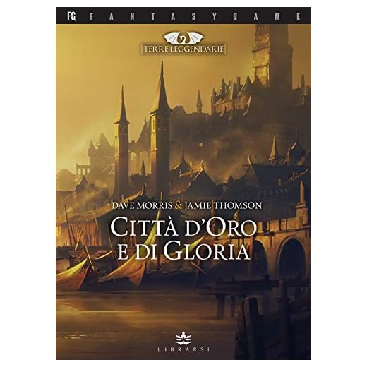 Città d'oro e di gloria. Terre leggendarie (Vol. 2)