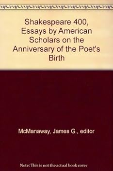 Hardcover Shakespeare 400;: Essays by American scholars on the anniversary of the poet's birth Book