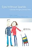 Eyes Without Sparkle: A Journey Through Postnatal Illness (English Edition)
