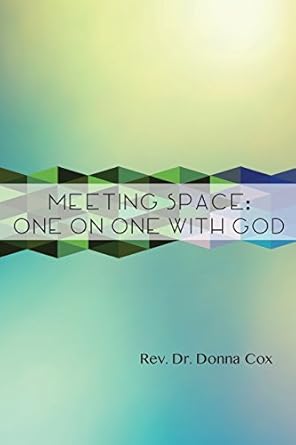 Meeting Space: One-On-One With God