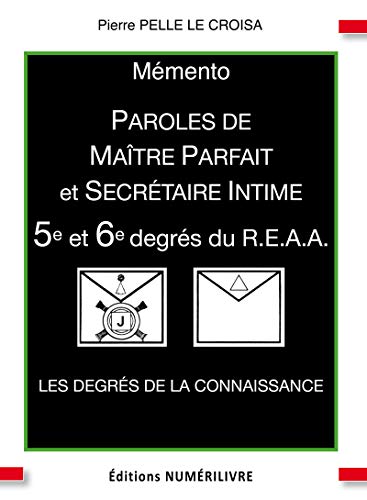 livre Mémento 5e et 6e degrés du R.E.A.A.: Paroles de Maître Parfait et Secrétaire Intime (MEMENTO REAA)