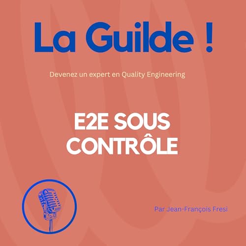 E2E sous contr&ocirc;le : comment &eacute;viter l'explosion des tests lents et fragiles