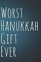 Worst Hanukkah Gift Ever: 110-Page Blank Lined Journal Hanukkah Gag Gift Idea 1795633778 Book Cover