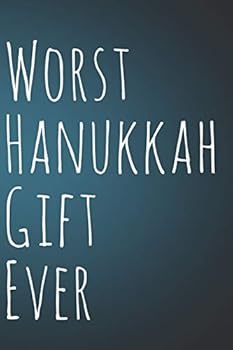 Paperback Worst Hanukkah Gift Ever: 110-Page Blank Lined Journal Hanukkah Gag Gift Idea Book