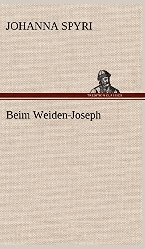 Beim Weiden-Joseph (German Edition)