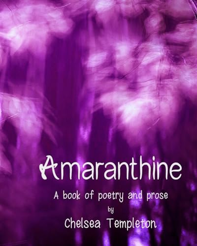 Amaranthine: A book of poetry and prose