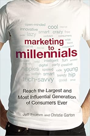Marketing to Millennials: Reach the Largest and Most Influential Generation of Consumers Ever book cover
