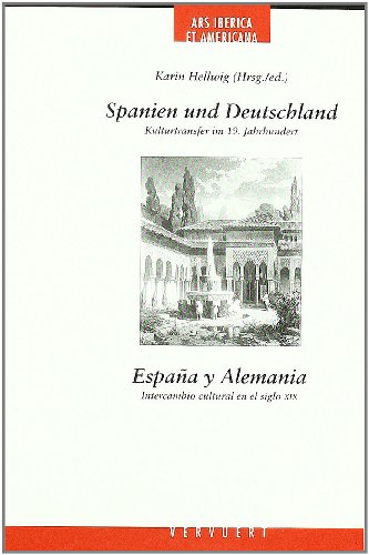 España y Alemania: intercambio cultural en el siglo XIX (Ars Iberica et Americana)