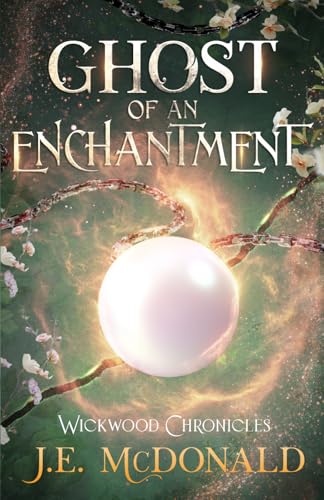 Ghost of an Enchantment (Wickwood Chronicles)